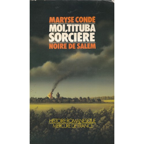 Moi  Titubas  Sorcière noire de Salem  Maryse Condé
